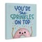 Stupell Industries You're The Sprinkles On Top Canvas Design by Sarah Hickman
